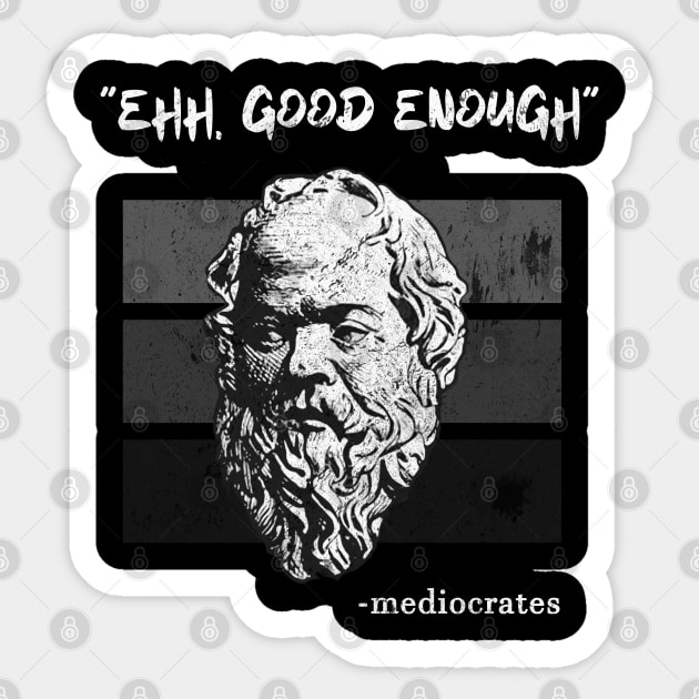 Mediocrates | Meh Good Enough Retro Sticker by Magic Topeng